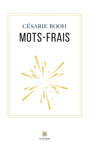 Mots-frais - Césarie Booh - Le Lys Bleu Éditions