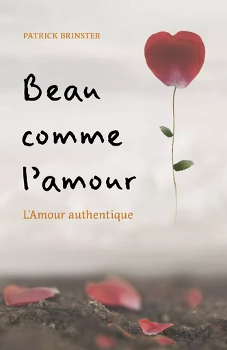 Beau comme l'amour - Patrick BRINSTER - Librinova