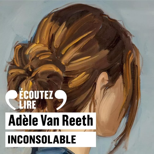 Inconsolable - Adèle Van Reeth - Gallimard Audio