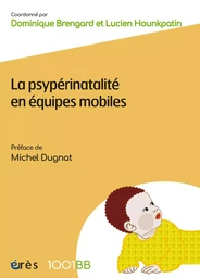 La psypérinatalité en équipes mobiles - 1001BB n°192