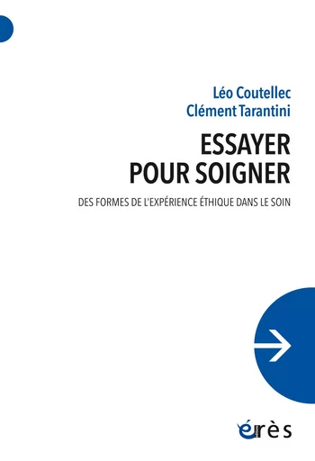 Essayer pour soigner - Léo Coutellec, Clément Tarantini - Eres