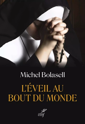 L'éveil du bout du monde - Michel Bolasell - Editions du Cerf