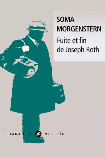 Fuite et fin de Joseph Roth - Soma Morgenstern - LIANA LEVI