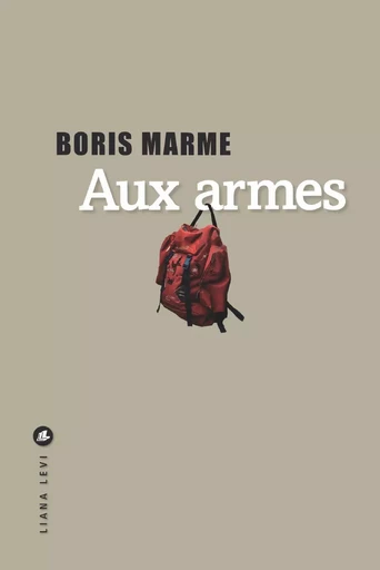 Aux armes - Boris Marme - LIANA LEVI