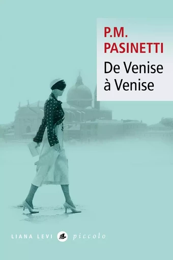 De Venise à Venise - P. M. Pasinetti - LIANA LEVI