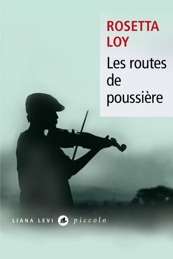 Les Routes de poussière - Rosetta Loy - LIANA LEVI