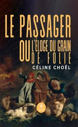 Le passager ou l’éloge du grain de folie