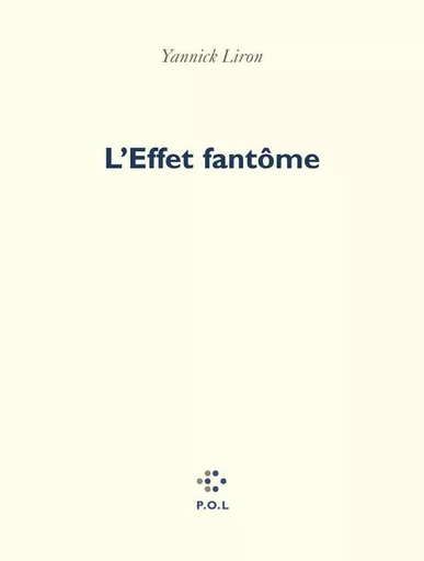 L'Effet fantôme - Yannick Liron - POL Editeur