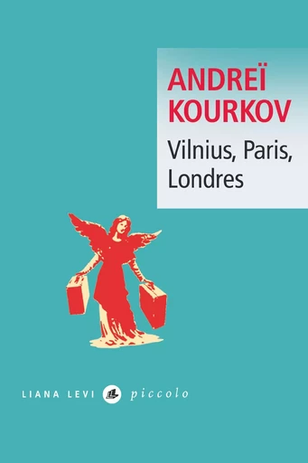 Vilnius, Paris, Londres - Andreï Kourkov - LIANA LEVI