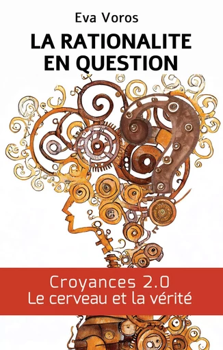 La Rationalité en question - Eva Voros - Librinova