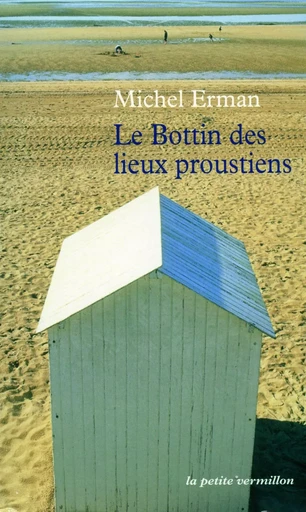 Le Bottin des lieux proustiens - Michel Erman - Editions de la Table Ronde