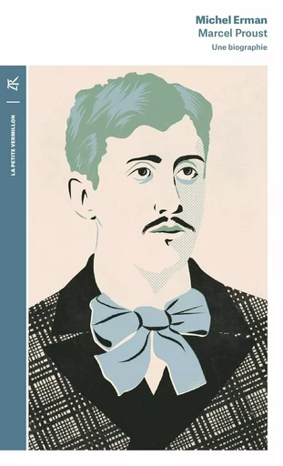 Marcel Proust. Une biographie - Michel Erman - Editions de la Table Ronde