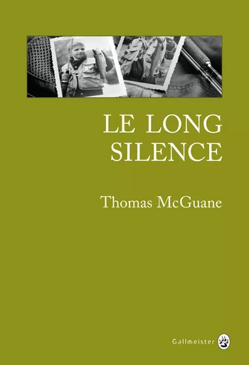 Le Long Silence - Thomas McGuane - Editions Gallmeister