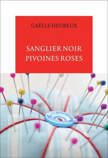 Sanglier noir, pivoines roses - Gaëlle Heureux - Editions de la Table Ronde