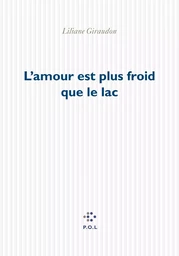 L’amour est plus froid que le lac