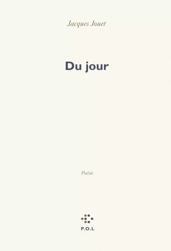 Du jour - Jacques Jouet - POL Editeur