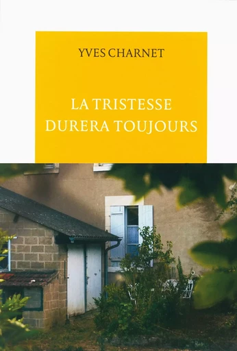 La tristesse durera toujours - Yves Charnet - Editions de la Table Ronde