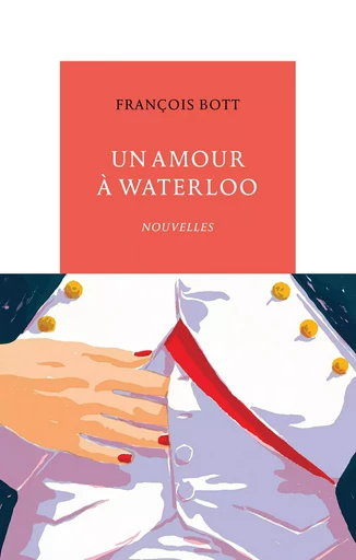 Un amour à Waterloo - François Bott - Editions de la Table Ronde