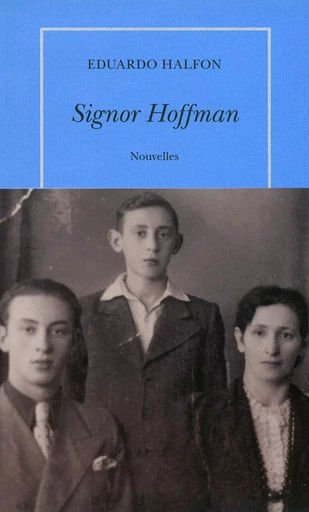 Signor Hoffman - Eduardo Halfon - Editions de la Table Ronde