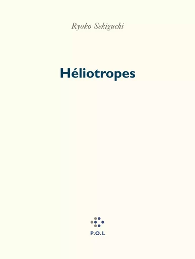 Héliotropes - Ryôko Sekiguchi - POL Editeur