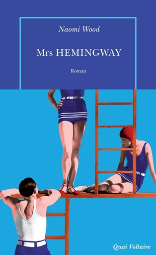 Mrs. Hemingway - Naomi Wood - Editions de la Table Ronde