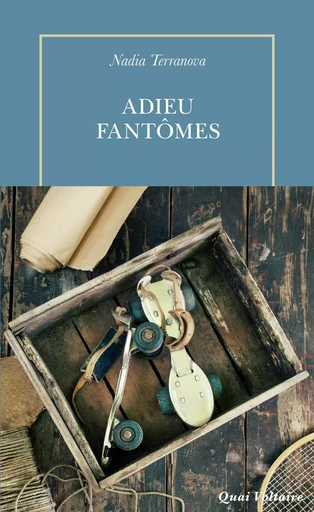 Adieu fantômes - Nadia Terranova - Editions de la Table Ronde