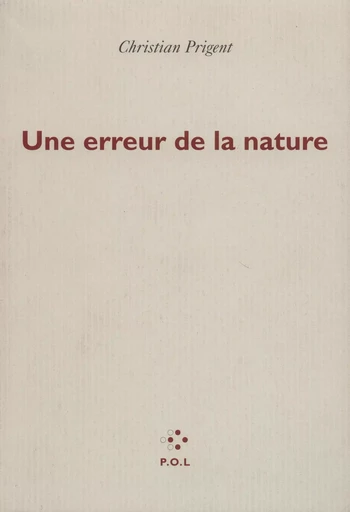 Une erreur de la nature - Christian Prigent - POL Editeur