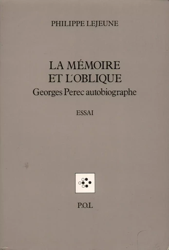 La Mémoire et l'Oblique - Philippe Lejeune - POL Editeur