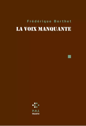 La Voix manquante - Frédérique Berthet - POL Editeur