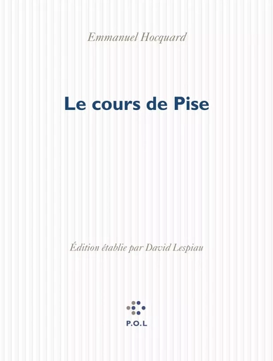 Le cours de Pise - Emmanuel Hocquard - POL Editeur