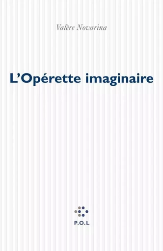 L'Opérette imaginaire - Valère Novarina - POL Editeur