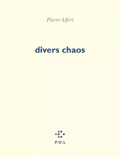 Divers chaos - Pierre Alferi - POL Editeur