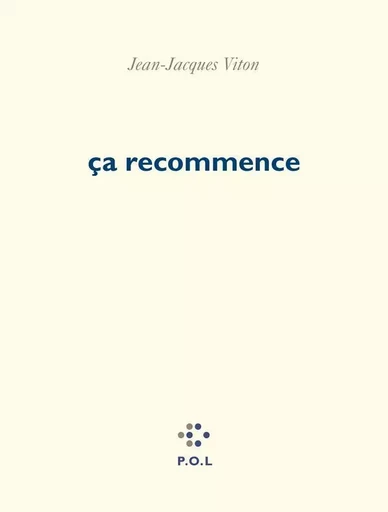 Ça recommence - Jean-Jacques Viton - POL Editeur