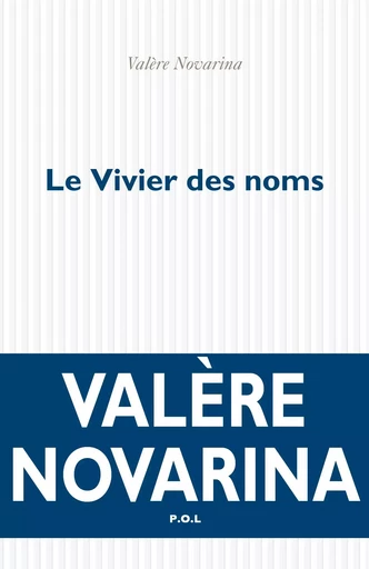 Le Vivier des noms - Valère Novarina - POL Editeur