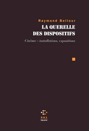 La querelle des dispositifs. Cinéma  installations, expositions