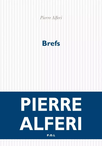 Brefs - Pierre Alferi - POL Editeur