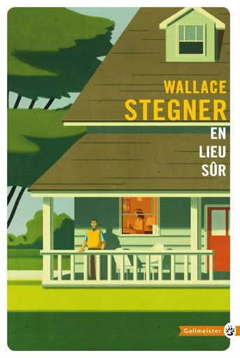 En lieu sûr - Wallace Stegner - Editions Gallmeister