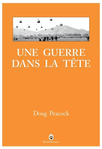 Une guerre dans la tête - Doug Peacock - Editions Gallmeister