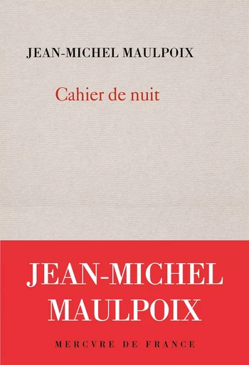 Cahier de nuit - Jean-Michel Maulpoix - Le Mercure de France