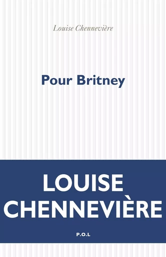 Pour Britney - Louise Chennevière - POL Editeur