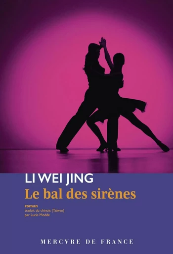 Le bal des sirènes - Li Wei Jing - Le Mercure de France