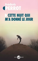 Cette nuit qui m'a donné le jour