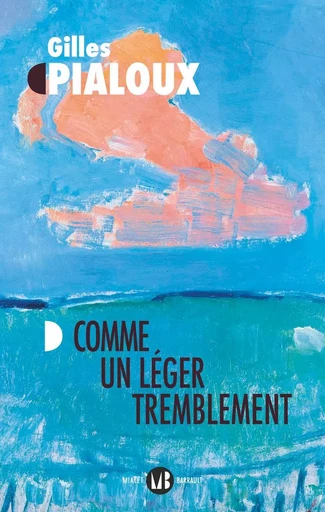 Comme un léger tremblement - Gilles Pialoux - Mialet Barrault Éditeur