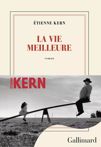 La vie meilleure - Étienne Kern - Editions Gallimard