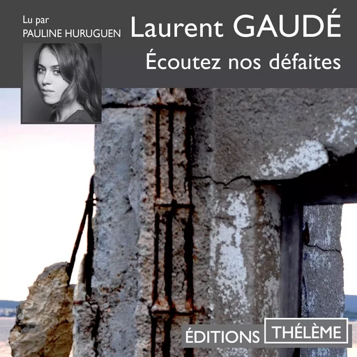 Écoutez nos défaites - Laurent Gaudé - Editions Theleme from W. F. Howes