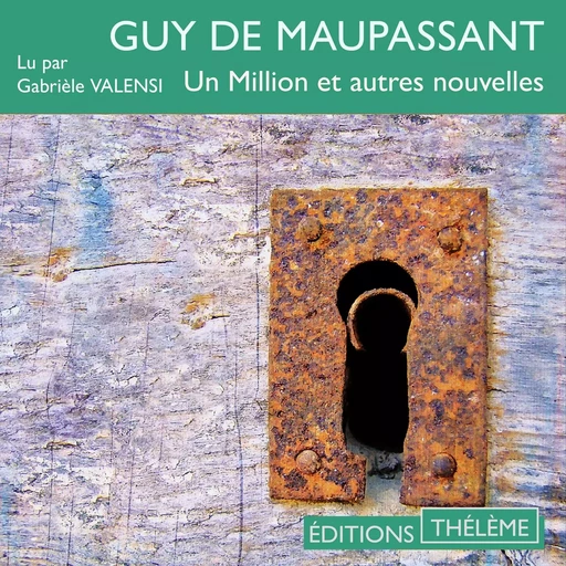 Un million et autres nouvelles - Guy De Maupassant - Editions Theleme from W. F. Howes