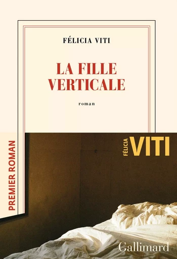 La fille verticale - Felicia Viti - Editions Gallimard