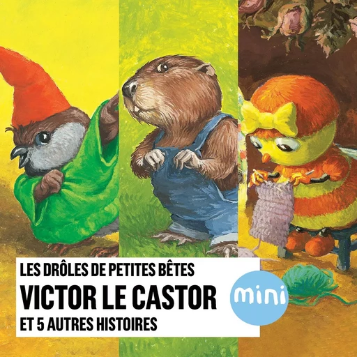 Victor le castor et 5 autres histoires - Les Drôles de Petites Bêtes - Antoon Krings - Gallimard Jeunesse Audio