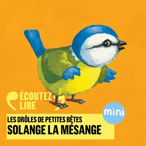 Solange la mésange - Les Drôles de Petites Bêtes - Antoon Krings - Gallimard Jeunesse Audio