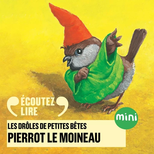 Pierrot le moineau - Les Drôles de Petites Bêtes - Antoon Krings - Gallimard Jeunesse Audio